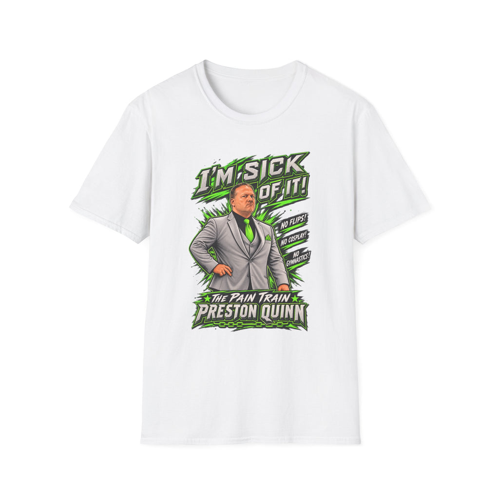 Preston Quinn Sick of It Unisex Softstyle T-Shirt